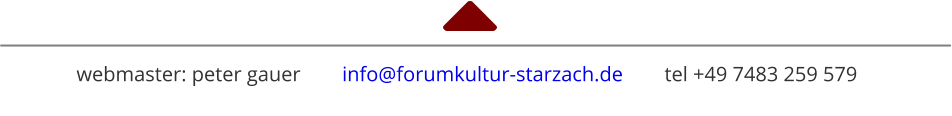webmaster: peter gauer        info@forumkultur-starzach.de        tel +49 7483 259 579